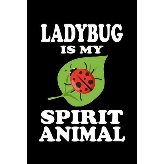 Ladybug Is My Spirit Animal: Animal Nature Collection (Paperback)