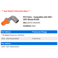 thumbnail image 2 of PCV Valve - Compatible with 2002 - 2007 Mazda B2300 2003 2004 2005 2006, 2 of 2