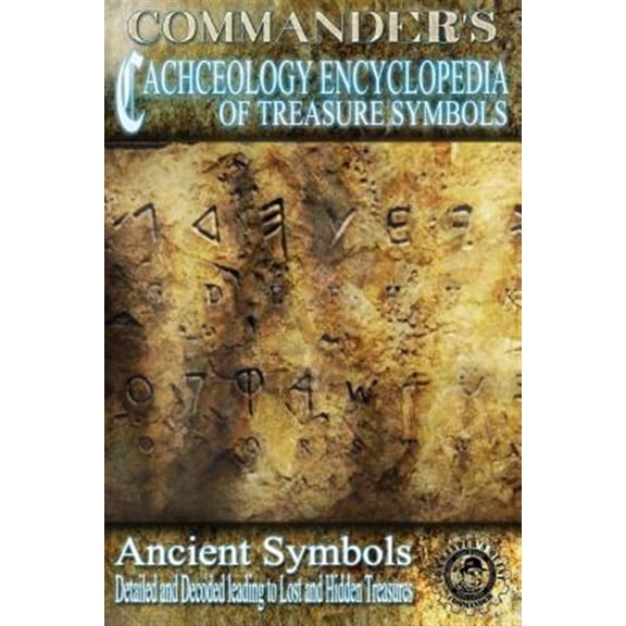 Pre-Owned Commander's Cacheology Encyclopedia of Treasure Symbols: Ancient Symbols: Detailed and Decoded Leading to Lost Treasures (Paperback)