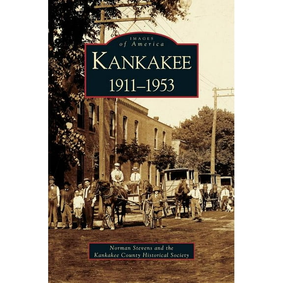 Kankakee: 1911-1953