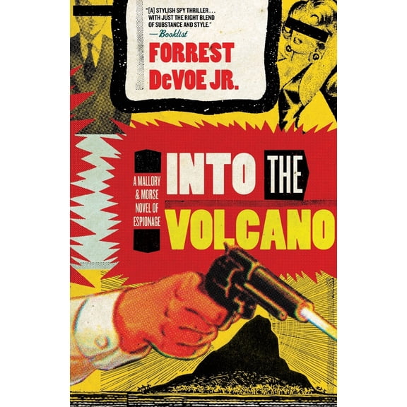 Pre-Owned Into the Volcano: A Mallory and Morse Novel of Espionage (Paperback) by Forrest Devoe
