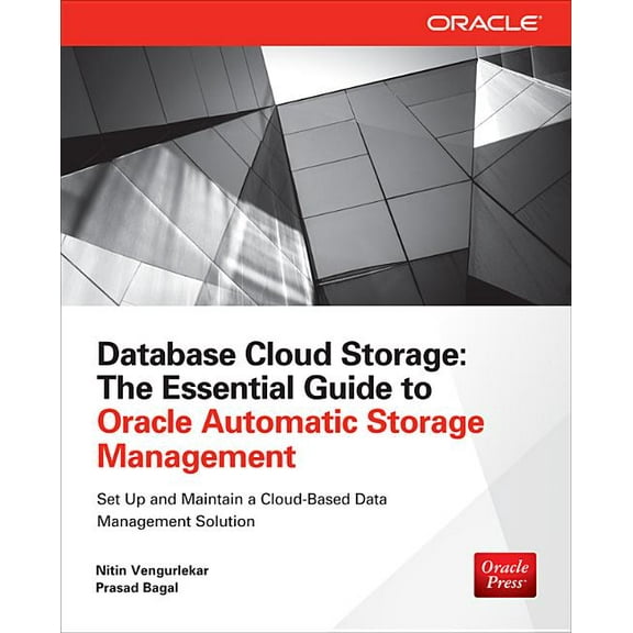 Database Cloud Storage: The Essential Guide to Oracle Automatic Storage Management, (Paperback)