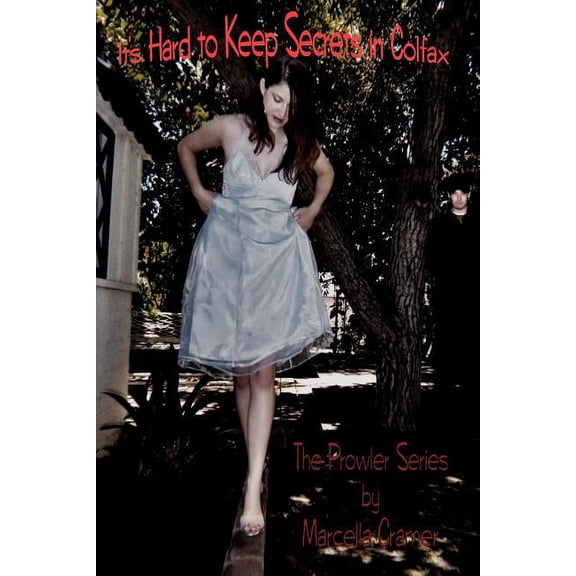 It's Hard to Keep Secrets in Colfax: The Prowler Series, (Paperback)