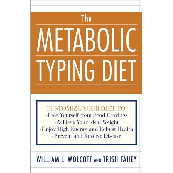 Pre-Owned The Metabolic Typing Diet: Customize Your Diet To: Free Yourself from Food Cravings: Achieve Your Ideal Weight; Enjoy High Energy and Robust Health; P (Paperback) 0767905644 9780767905640