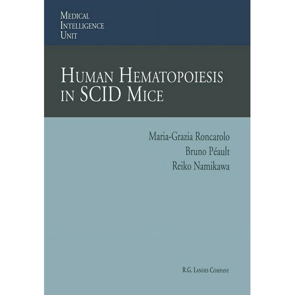 Medical Intelligence Unit (Unnumbered) Human Hematopoiesis in Scid Mice, (Paperback)