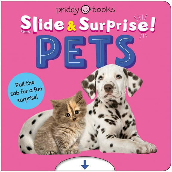 Slide & Surprise! Pets (Slide & Surprise!): Pull the Tab for a Fun Surprise! (Board Book)