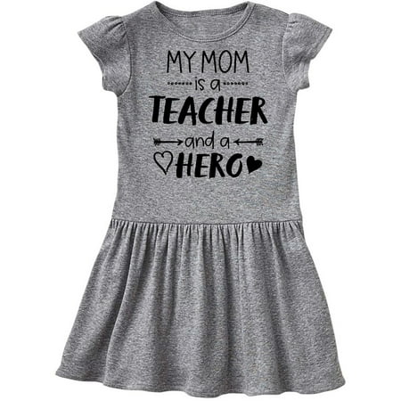 

Inktastic My Mom is a Teacher and a Hero Gift Toddler Girl Dress