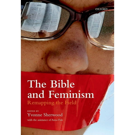 The Bible and Feminism: Remapping the Field, (Hardcover)