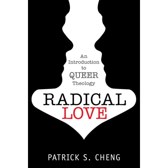 Radical Love: Introduction to Queer Theology, (Paperback)