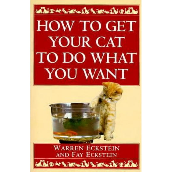Pre-Owned How to Get Your Cat to Do What You Want 9780449912287