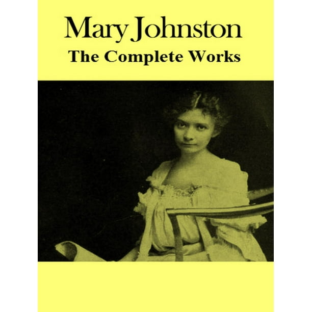 The Complete Works of Mary Johnston