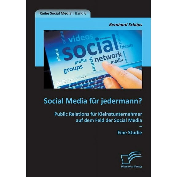 Social Media für jedermann? Public Relations für Kleinstunternehmer auf dem Feld der Social Media - Eine Studie (Paperback)