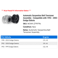 thumbnail image 2 of Automatic Serpentine Belt Tensioner Assembly - Compatible with 1992 - 2003 Dodge Dakota 1993 1994 1995 1996 1997 1998 1999 2000 2001 2002, 2 of 2