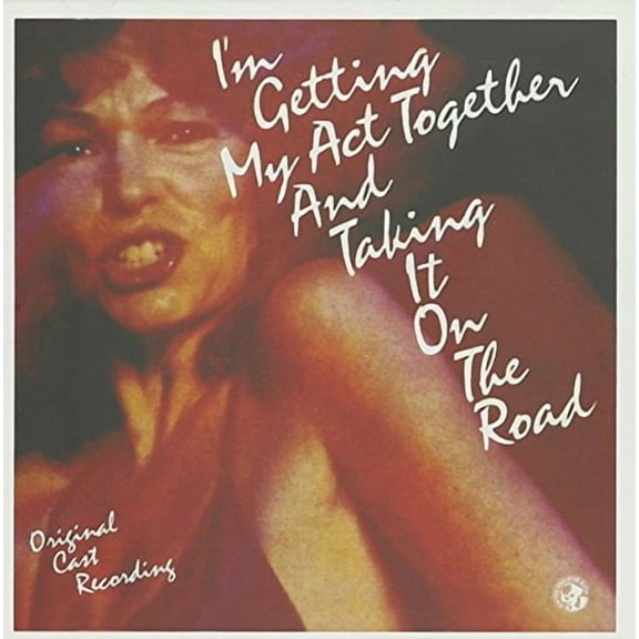 Various Artists - I'm Getting My Act Together and Taking It on the Road (Original Cast Recording) - Music & Performance - CD