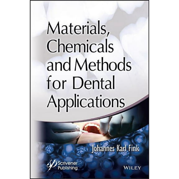 Materials, Chemicals and Methods for Dental Applications (Hardcover)