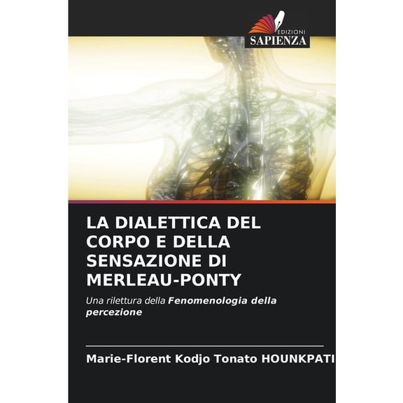 La Dialettica del Corpo E Della Sensazione Di Merleau-Ponty, (Paperback)