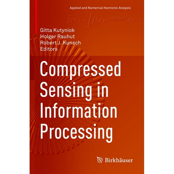 Applied and Numerical Harmonic Analysis Compressed Sensing in Information Processing, (Paperback)