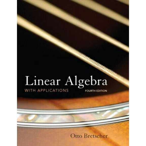 Pre-Owned Linear Algebra with Applications, 4th Edition (Hardcover) 0136009263 9780136009269