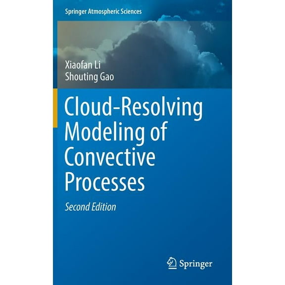 Springer Atmospheric Sciences Cloud-Resolving Modeling of Convective Processes, (Hardcover)