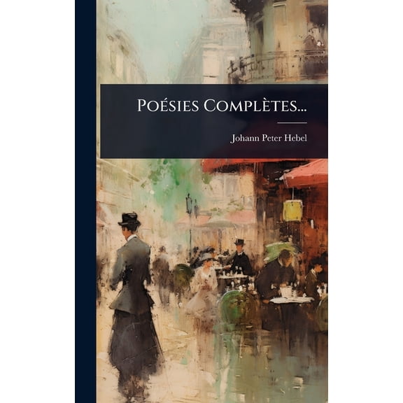 PoÃ(c)sies Complètes..., (Hardcover)