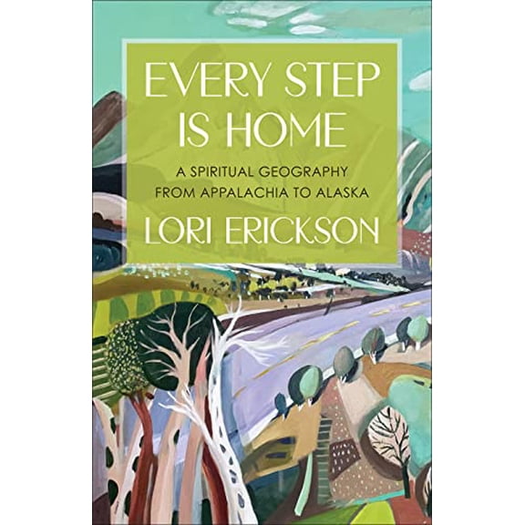 Pre-Owned Every Step Is Home: A Spiritual Geography from Appalachia to Alaska, 9780664268329, 0664268323, Paperback,