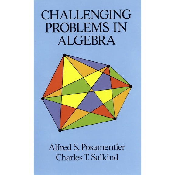 Pre-Owned Challenging Problems in Algebra (Paperback) 0486691489 9780486691480