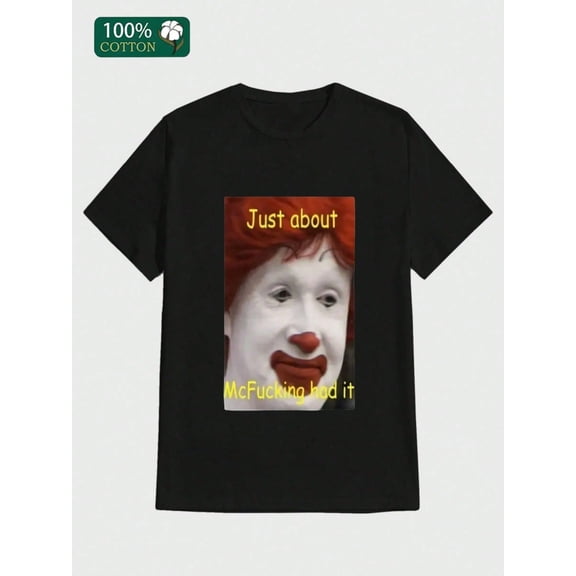 Just About McFukin Has It Graphic Print  Casual Print, Comfortable and Versatile, Letter Pattern Pure Cotton 220g Printed T-shirt 100%  Cotton