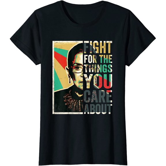 Fight For The Things You Care About TShirt Vintage RBG