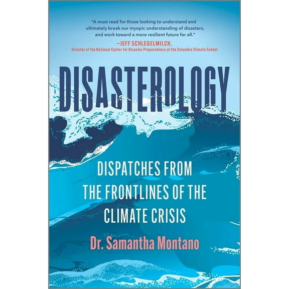 Disasterology: Dispatches from the Frontlines of the Climate Crisis, (Paperback)