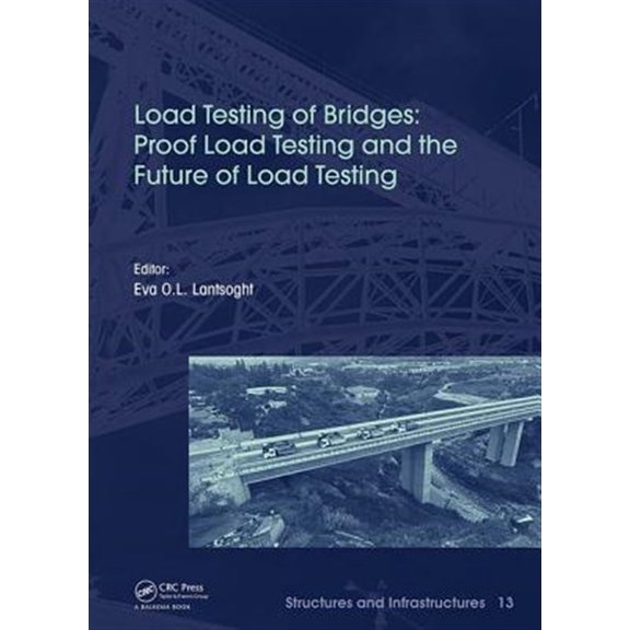 Pre-Owned Structures and Infrastructures Load Testing of Bridges: Proof Load Testing and the Future of Load Testing, Book 13, (Hardcover)