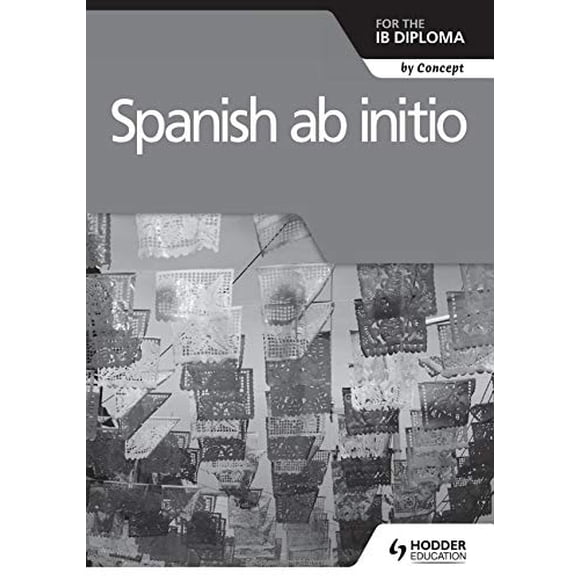 Spanish ab initio for the IB Diploma Grammar and Skills Workbook
