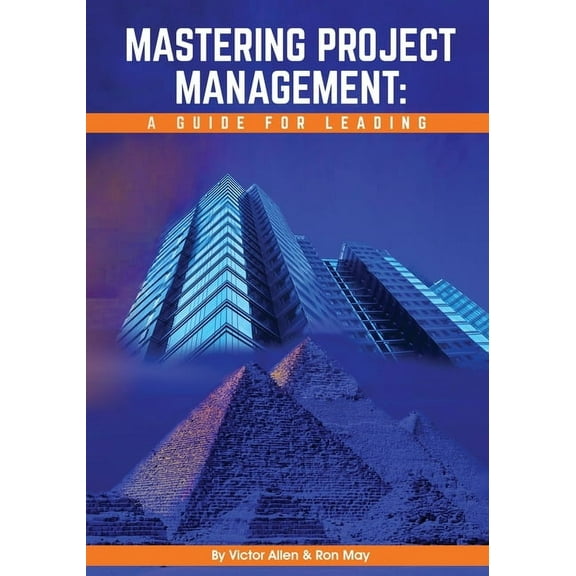 Mastering Project Management: A Guide for Leading, (Paperback)