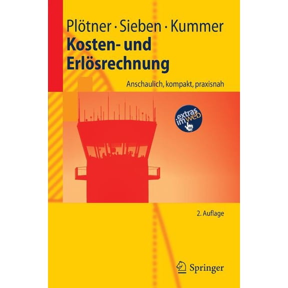 Springer-Lehrbuch Kosten- Und ErlÃ¶srechnung: Anschaulich, Kompakt, Praxisnah, (Paperback)