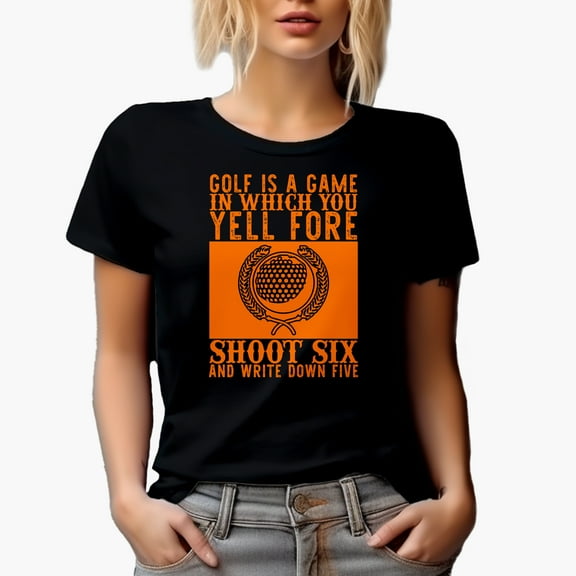 Game Where You Yell Fore, Shoot Six & Write Down Five Quote, Golf Player, Golfing or Golfer Themed Merch Gift, Black T-Shirt, Small