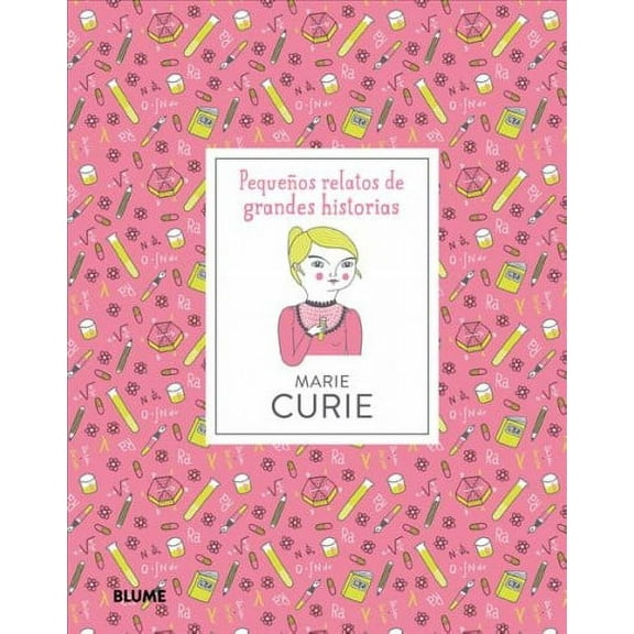 Pequeños relatos de grandes historias: Marie Curie (Hardcover)