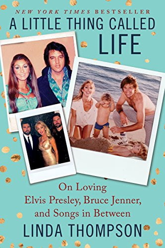 A Little Thing Called Life: On Loving Elvis Presley, Bruce Jenner, and Songs in Between, (Paperback)