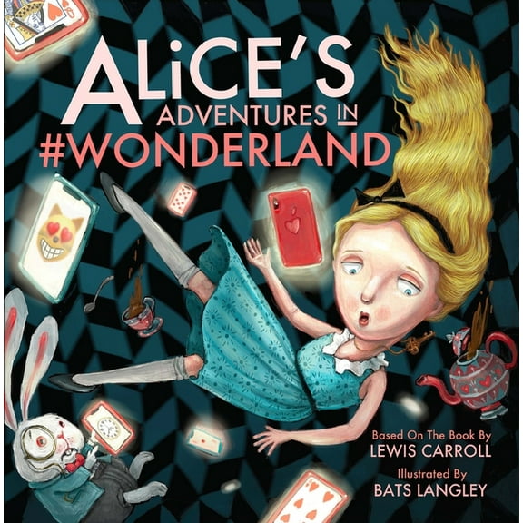 Alice's Adventures in #Wonderland (Hardcover)
