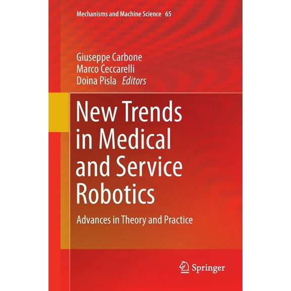 Mechanisms and Machine Science New Trends in Medical and Service Robotics: Advances in Theory and Practice, Book 65, (Paperback)