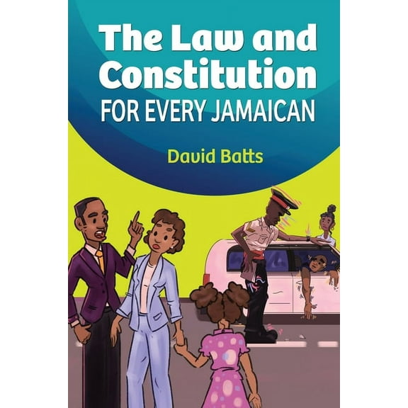 The Law and Constitution for Every Jamaican