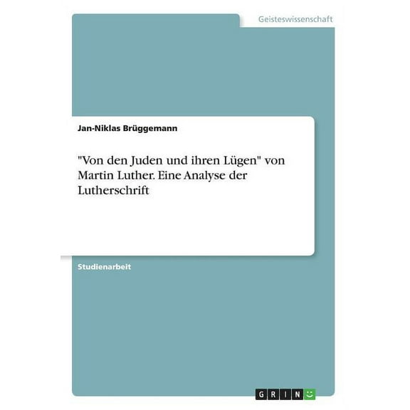 "Von den Juden und ihren Lügen" von Martin Luther. Eine Analyse der Lutherschrift (Paperback)
