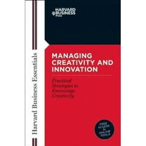 Harvard Business Essentials: Managing Creativity and Innovation (Paperback)