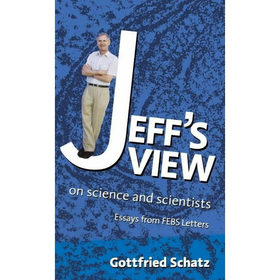 Jeff's View: On Science and Scientists, (Hardcover)