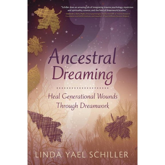 Ancestral Dreaming: Heal Generational Wounds Through Dreamwork, (Paperback)