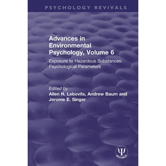 Psychology Revivals Advances in Environmental Psychology, Volume 6: Exposure to Hazardous Substances: Psychological Parameters, (Paperback)