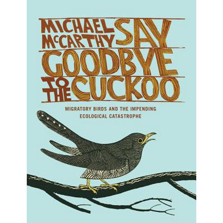 Say Goodbye To The Cuckoo Migratory Birds And The