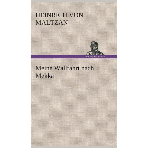 Meine Wallfahrt nach Mekka (Hardcover)
