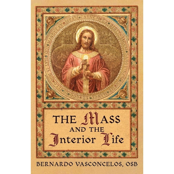 The Mass and The Interior Life, (Paperback)