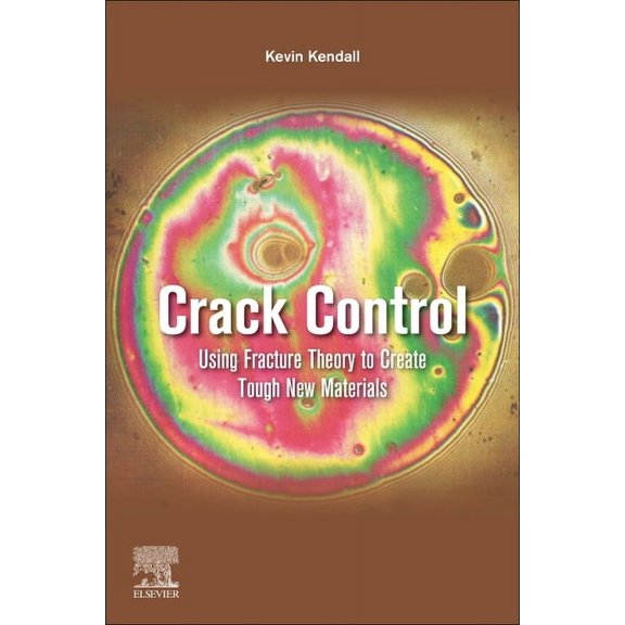 Crack Control: Using Fracture Theory to Create Tough New Materials, (Paperback)