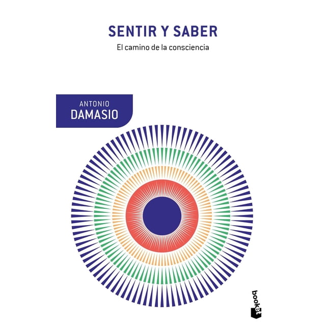 Libro Sentir Y Saber Tapa Blanda, Autor Antonio Damasio, Editorial Booket Paidos Mexico