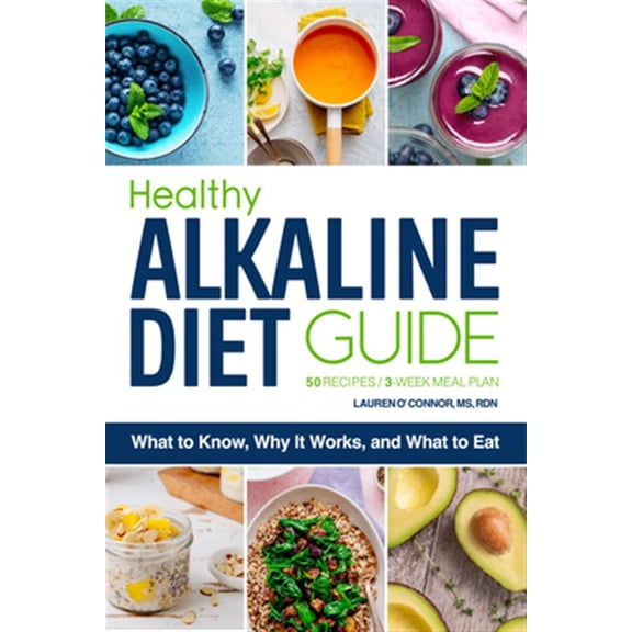 Pre-Owned Healthy Alkaline Diet Guide: What to Know, Why It Works, and What to Eat (Paperback) 1647393485 9781647393489